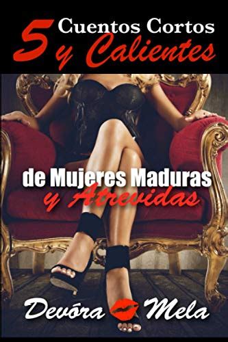 relatos eróticos de maduras|Relatos Eróticos Hetero Maduras Milfs